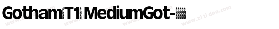 Gotham(T1) MediumGot字体转换